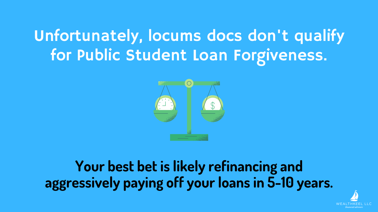 Unfortunatley Locums Docs Dont Qualify For Public Student Loan Forgiveness Or Wealthkeel