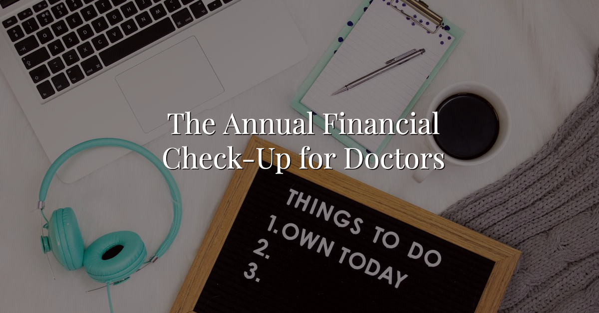 The Annual Financial Check Up For Doctors