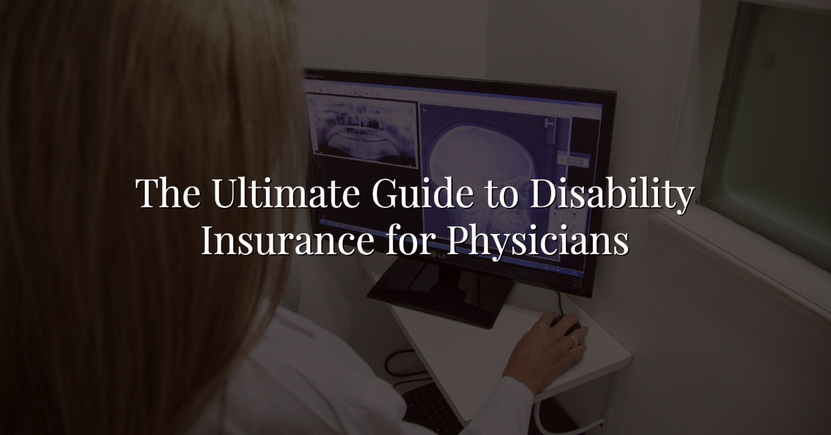 Ultimate Guide To Disability Insurance For Physicians Or Wealthkeel