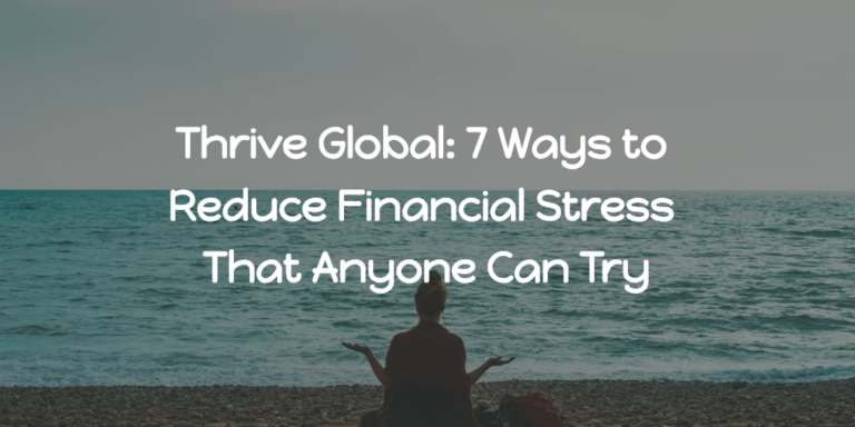 Thrive: 7 Ways to Reduce Financial Stress That Anyone Can Try ...