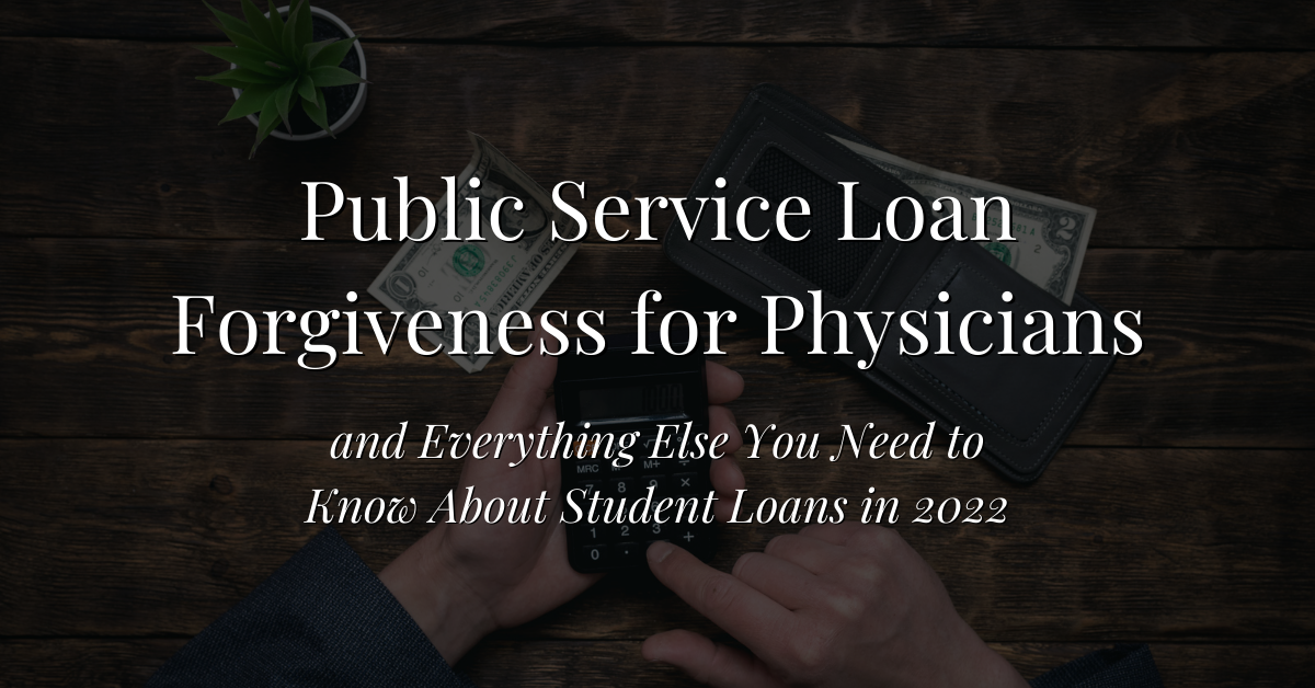 Public Service Loan Forgiveness For Physicians Or Wealthkeel
