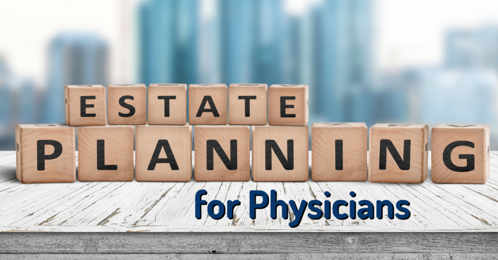 estate planning for doctors