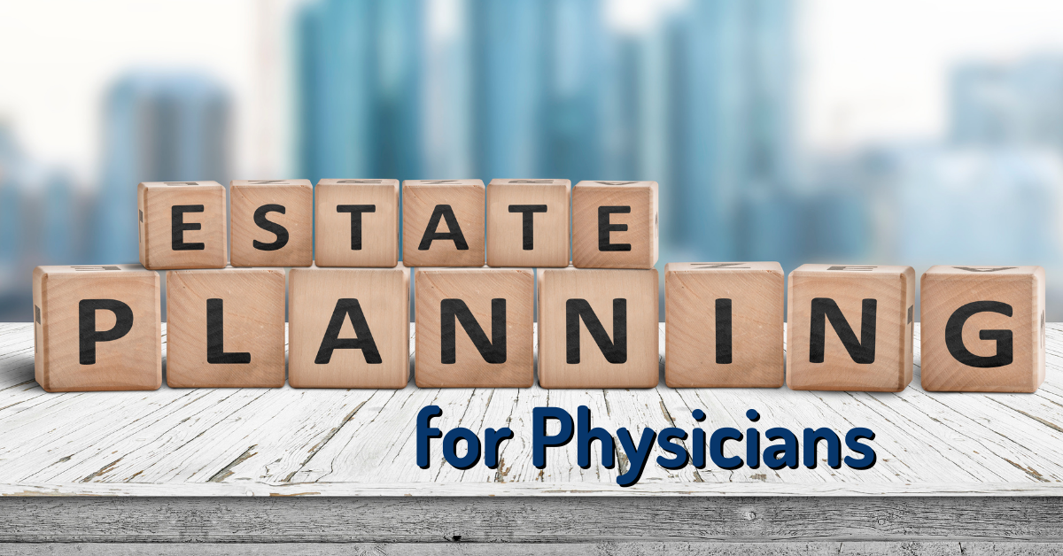 Estate Planning For Physicians