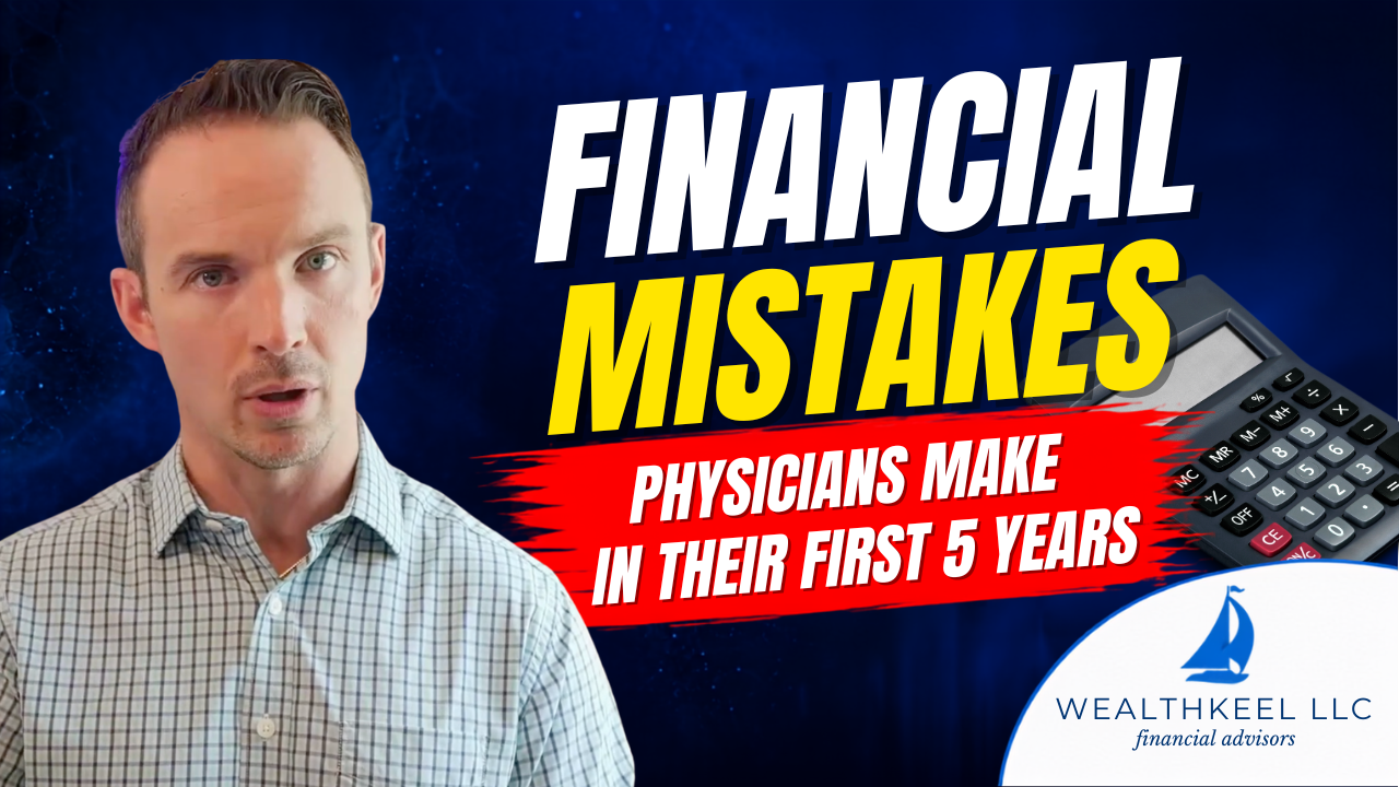 financial mistakes physicians make in their first 5 years